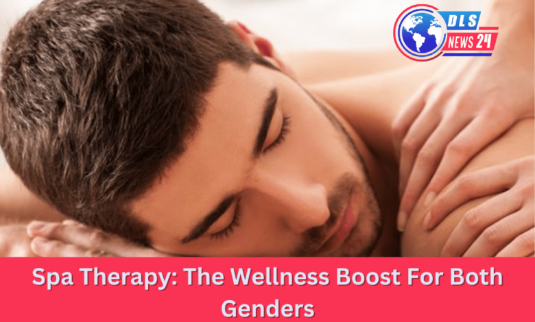 Spa Therapy: The Wellness Boost For Men and Women