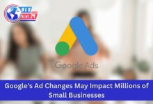 Google Ad Changes Impacting Small Businesses