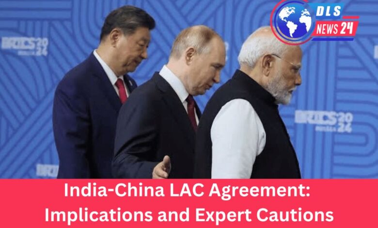 India-China LAC Agreement: Implications and Expert Cautions