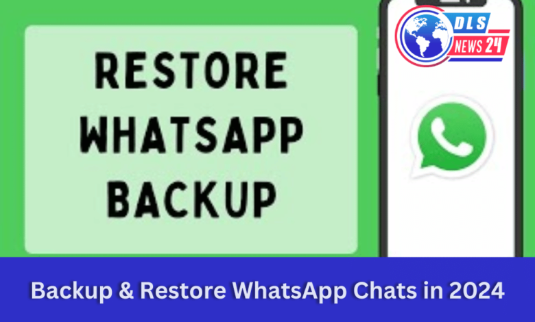 Backup & Restore WhatsApp Chats In 2024